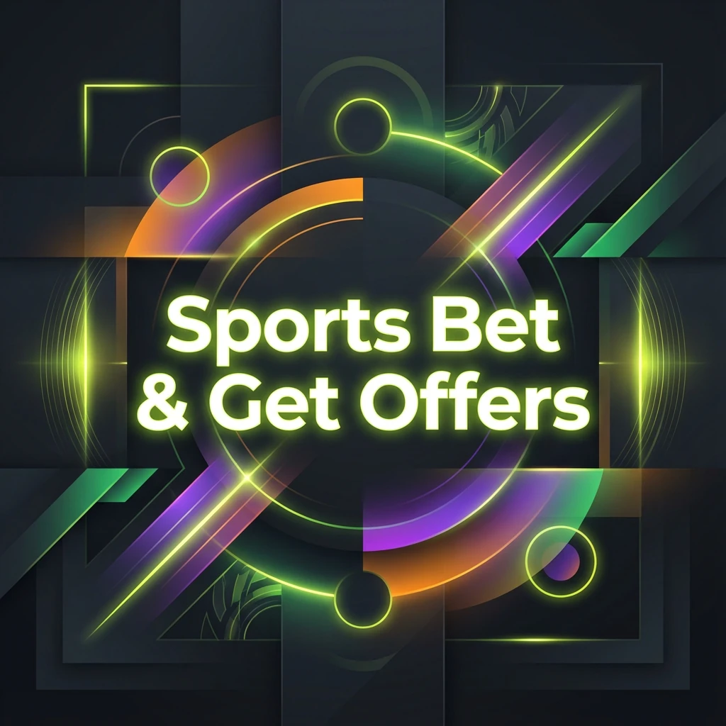 Sports Bet & Get Offers